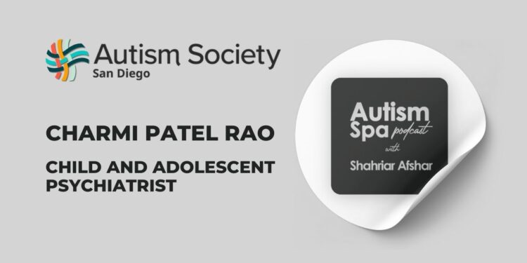 Autism Spa Podcasts speaks with Dr. Charmi Patel Rao, child and adolescent psychiatrist.
