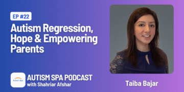Taiba Bajar — Founder, Autism Brain Empowerment | Autism Spa Podcast with Shahriar Afshar