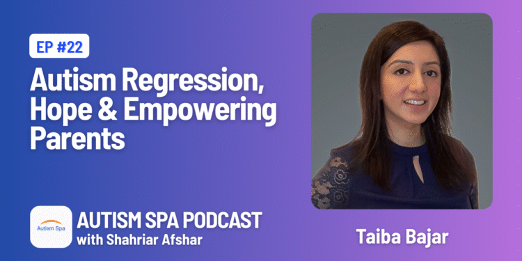 Taiba Bajar — Founder, Autism Brain Empowerment | Autism Spa Podcast with Shahriar Afshar